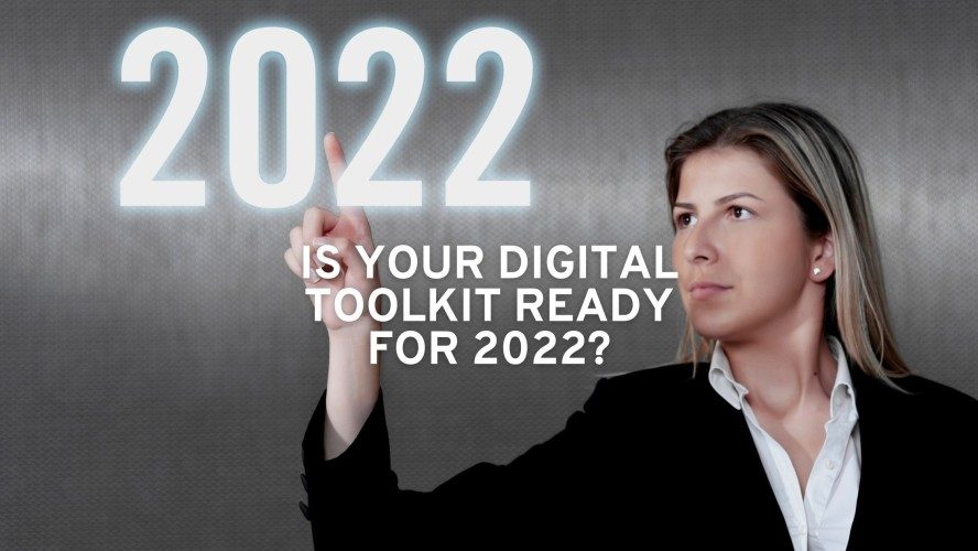 Is Your Digital Toolkit Ready for 2022?